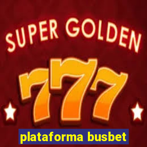 plataforma busbet